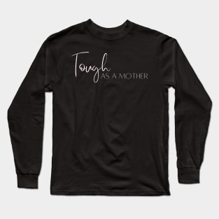 Though as a mother Long Sleeve T-Shirt
